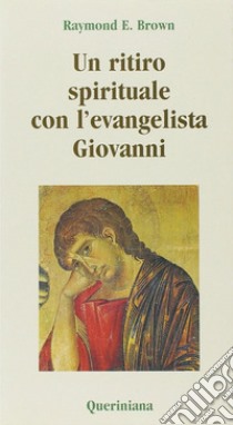 Un ritiro spirituale con l'evangelista Giovanni. «Perché abbiate la vita» libro di Brown Raymond E.