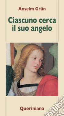 Ciascuno cerca il suo angelo libro di Grün Anselm