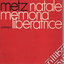 Natale: memoria liberatrice libro di Metz Johann Baptist