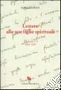 Lettere alle sue figlie spirituali. Vol. 2: 1843-1849 libro di Biraghi Luigi; Parma G. (cur.)