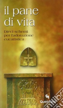 Il pane di vita. Dieci schemi per l'adorazione eucaristica libro