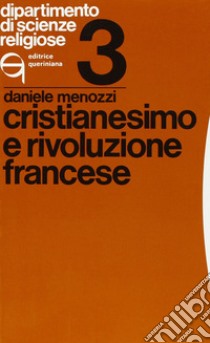 Cristianesimo e Rivoluzione francese libro di Menozzi Daniele