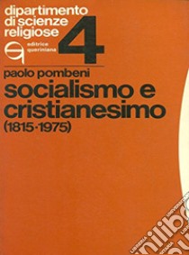 Socialismo e cristianesimo (1815-1975) libro di Pombeni Paolo