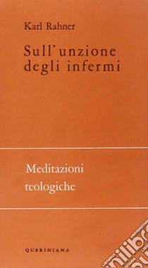 Sull'unzione degli infermi libro di Rahner Karl; Ruggieri G. (cur.)