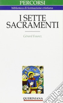 I sette sacramenti libro di Fourez Gérard; Laurita R. (cur.)