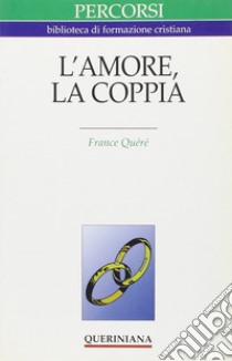 L'amore, la coppia libro di Quéré France; Laurita R. (cur.)