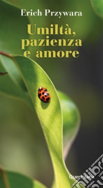 Umiltà, pazienza e amore. Nuova ediz. libro di Przywara Erich; Ruggieri G. (cur.)