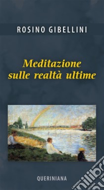 Meditazione sulle realtà ultime libro di Gibellini Rosino