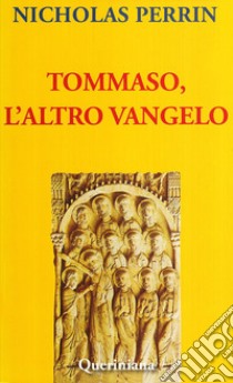 Tommaso, l'altro Vangelo libro di Perrin Nicholas