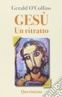 Gesù. Un ritratto libro di O'Collins Gerald