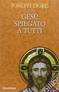 Gesù spiegato a tutti libro di Dore Joseph