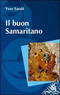 Il buon samaritano libro di Saoût Yves