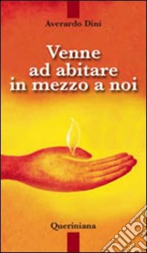 Venne ad abitare in mezzo a noi libro di Dini Averardo