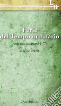 Ferie del Tempo Ordinario. Anno pari (settimane 1-17) libro