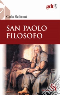San Paolo filosofo libro di Scilironi Carlo