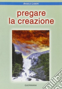 Pregare la creazione libro di Lameri Angelo