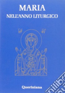 Maria nell'anno liturgico libro di D'Este Raffaela; Piazzi Daniele; Rota Scalabrini Patrizio