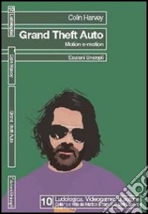 Grand Theft Auto. Motion e-motion libro di Harvey Colin