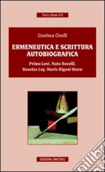 Ermeneutica e scrittura autobiografica libro di Cinelli Gianluca