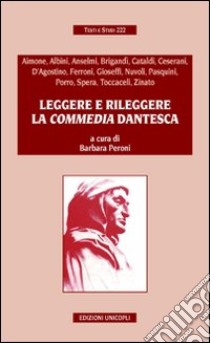 Leggere e rileggere la «Commedia» dantesca libro di Peroni B. (cur.)