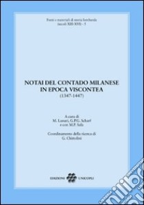 Notai del contado milanese in epoca viscontea libro di Lunari M. (cur.); Scharf G. P. (cur.)