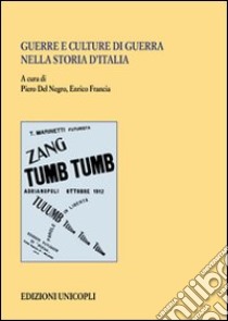 Guerre e culture di guerra nell'Italia unita libro di Del Negro P. (cur.); Francia E. (cur.)