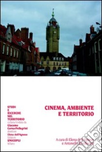 Cinema, ambiente e territorio libro di Dell'Agnese E. (cur.); Rondinone A. (cur.)