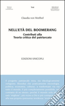 Nell'età del boomerang. Contributi alla teoria del patriarcato libro di Werlhof Claudia von