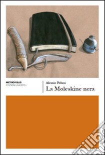 La moleskine nera libro di Pelusi Alessio