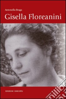 Gisella Floreanini libro di Braga Antonella