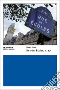 Rue des Écoles n. 13 libro di Prieto Martin