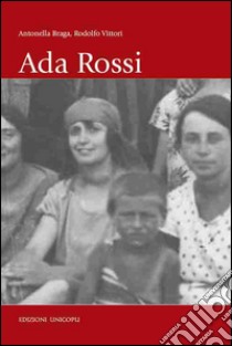 Ada Rossi libro di Braga Antonella; Vittori Rodolfo