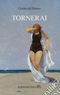 Tornerai libro di Del Buono Oreste