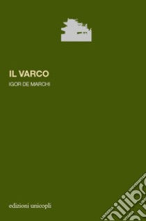 Il varco libro di De Marchi Igor