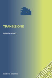 Transizione libro di Bajec Fabrizio