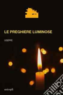 Le preghiere luminose libro di Useppe