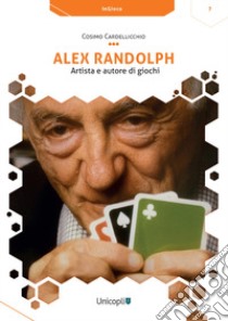 Alex Randolph. Artista e autore di giochi libro di Cardellicchio Cosimo