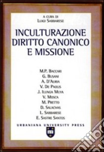 Inculturazione, diritto canonico e missione libro di Sabbarese L. (cur.)