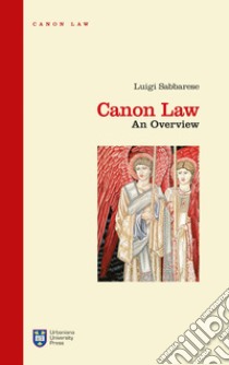 Canon law. An overview. Ediz. integrale libro di Sabbarese Luigi