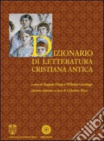 Dizionario di letteratura cristiana antica libro di Döpp S. (cur.); Geerlings W. (cur.); Noce C. (cur.)