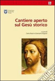 Cantiere aperto sul Gesù storico libro di Biguzzi G. (cur.); Bazzi C. (cur.)