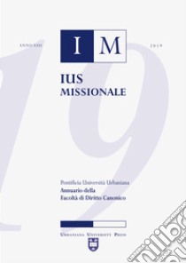 Ius missionale. Annuario della Facoltà di diritto canonico (2019) libro di Lorusso Lorenzo; Pighin Fabio B.; Grignani Mario