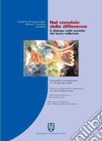 Nel convivio delle differenze. Il dialogo nelle società del terzo millennio libro di Scognamiglio E. (cur.); Trevisiol A. (cur.)