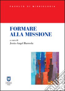 Formare alla missione libro di Barreda J. A. (cur.)