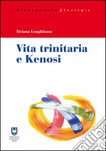 Vita trinitaria e kenosi libro di Longhitano Tiziana