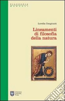 Lineamenti di filosofia della natura libro di Congiunti Lorella