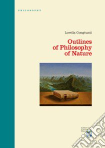 Outlines of philosophy of nature libro di Congiunti Lorella