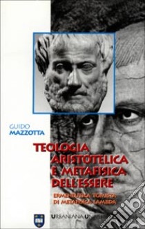 Teologia aristotelica e metafisica dell'essere. Ermeneutica tomista di metafisica lamba libro di Mazzotta Guido