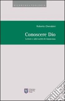 Conoscere Dio. Lettere e altri scritti di Ammonas libro di Cherubini Roberto