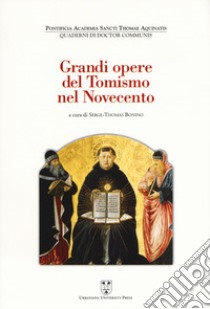 Grandi opere del tomismo nel Novecento libro di Bonino S. (cur.)